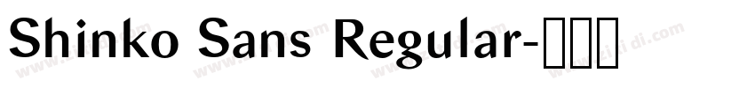 Shinko Sans Regular字体转换 Shinko Sans Regular字体转换